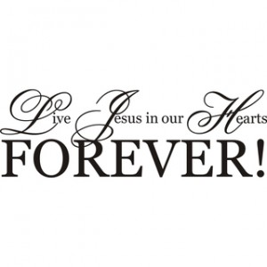 Live-Jesus-in-our-Hearts-Forever-Vinyl-Art-7b6d0289-0e00-46f5-9ffb-cd2fc53c1d9c_320